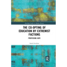 The Co-Opting of Education by Extremist Factions: Professing Hate