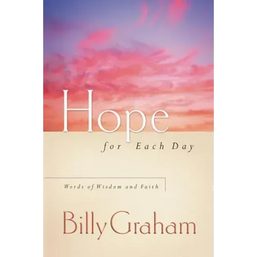 Hope for Each Day: Words of Wisdom and Faith (a 365-Day Devotional)