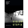 Violent Utopia: Dispossession and Black Restoration in Tulsa