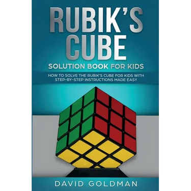 Rubik's Cube Solution Book For Kids: How to Solve the Rubik's Cube for Kids with Step-by-Step Instructions Made Easy