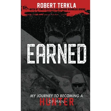Earned: My Journey to becoming a Hunter of Man