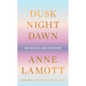 Dusk, Night, Dawn: On Revival and Courage