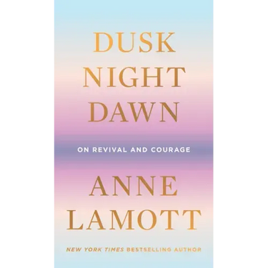 Dusk, Night, Dawn: On Revival and Courage