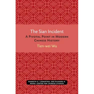 The Sian Incident: A Pivotal Point in Modern Chinese History Volume 26