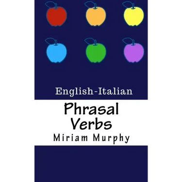 Phrasal Verbs: English-Italian