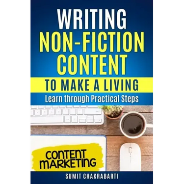 Writing Non-Fiction Content to Make a Living: Learn through Practical Steps