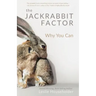 The Jackrabbit Factor: Why You Can