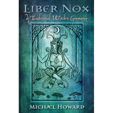 Liber Nox: A Traditional Witch's Gramarye