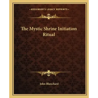 The Mystic Shrine Initiation Ritual