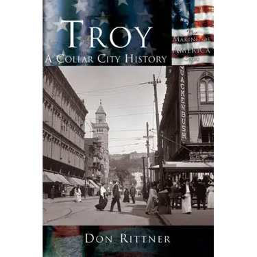 Troy: A Collar City History
