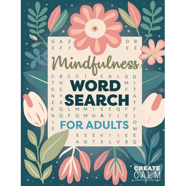 Mindfulness Word Search for Adults: Relaxing Puzzle Book for Stress & Anxiety Relief Create Calm & Positivity in Your Life