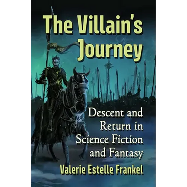 The Villain's Journey: Descent and Return in Science Fiction and Fantasy
