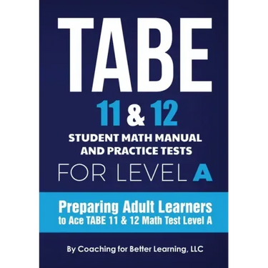 TABE 11 and 12 Student Math Manual and Practice Tests for Level A