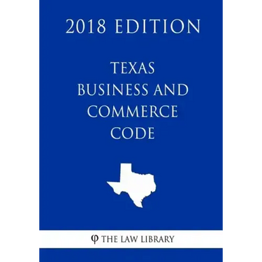 Texas Business and Commerce Code (2018 Edition)