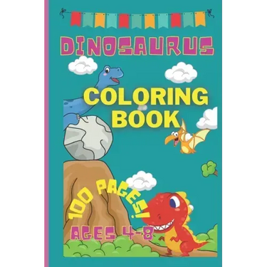 Dinosaurus coloring book -100 pages! - ages 4-8: 100 PAGES AGES 4-8 colouring book- king size colouring book- book ages 4-8- kids activity book- dino