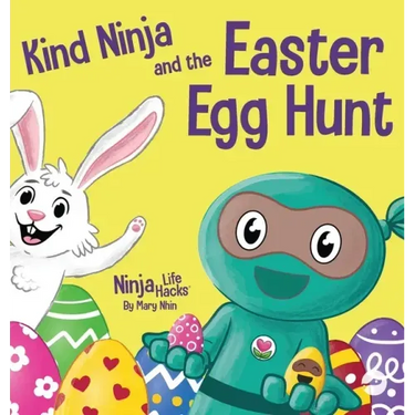 Kind Ninja and the Easter Egg Hunt: A Children's Book About Spreading Kindness on Easter