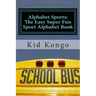 Alphabet Sports: The Easy Super Fun Sport Alphabet Book