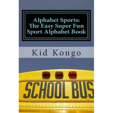 Alphabet Sports: The Easy Super Fun Sport Alphabet Book