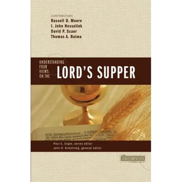 Understanding Four Views on the Lord's Supper