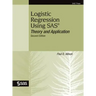 Logistic Regression Using SAS: Theory and Application, Second Edition