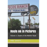 Route 66 in Pictures: Volume 1: Death of the Mother Road