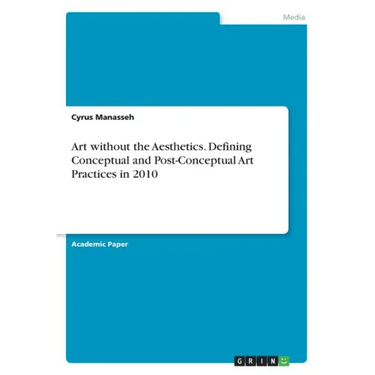 Art without the Aesthetics. Defining Conceptual and Post-Conceptual Art Practices in 2010