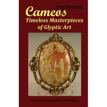 Cameos: Timeless Masterpieces of Glyptic Art: Revised and Expanded 2nd Edition