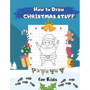 How to Draw Christmas Stuff: Easy Step by Step Drawing and Activity Book for Kids to Learn to Draw
