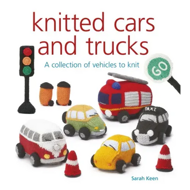 Knitted Cars and Trucks: A Collection of Vehicles to Knit