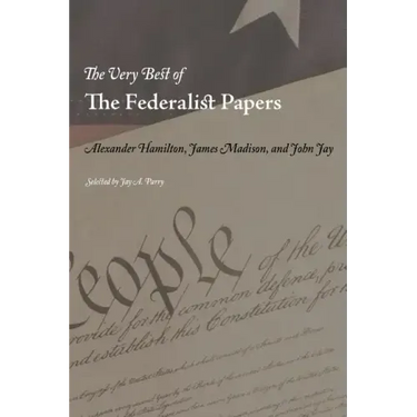 The Very Best of the Federalist Papers
