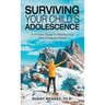 Surviving Your Child's Adolescence: A Christian Guide for Meeting Your Teen's Deepest Needs