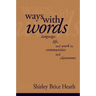 Ways with Words: Language, Life and Work in Communities and Classrooms