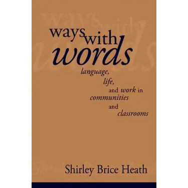Ways with Words: Language, Life and Work in Communities and Classrooms