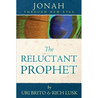 The Reluctant Prophet: Jonah Through New Eyes