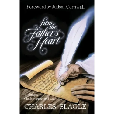 From the Father's Heart: A Glimpse of God's Nature and Ways
