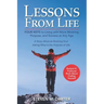 Lessons from Life: Four Keys to Living with More Meaning, Purpose, and Success