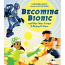 Becoming Bionic and Other Ways Science Is Making Us Super