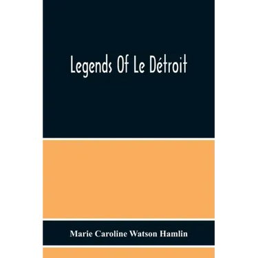 Legends Of Le Détroit