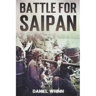 Battle for Saipan: 1944 Pacific D-Day in the Mariana Islands