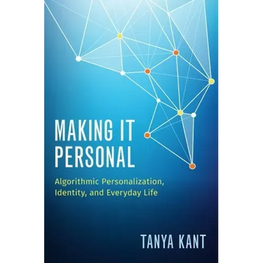Making It Personal: Algorithmic Personalization, Identity, and Everyday Life