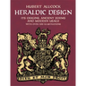 Heraldic Design: Its Origins, Ancient Forms and Modern Usage
