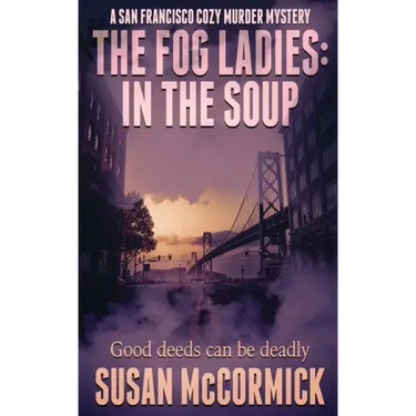 The Fog Ladies: In the Soup