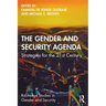 The Gender and Security Agenda: Strategies for the 21st Century