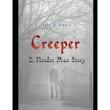 Creeper: A Slender Man Story