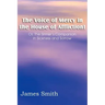 The Voice of Mercy in the House of Affliction! Or, the Sinner's Companion in Sickness and Sorrow