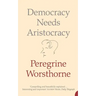Democracy Needs Aristocracy