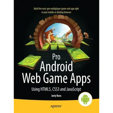 Pro Android Web Game Apps: Using Html5, Css3 and JavaScript