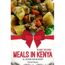 30 Most Delicious Meals in Kenya: All Delicious Kenyan Recipes