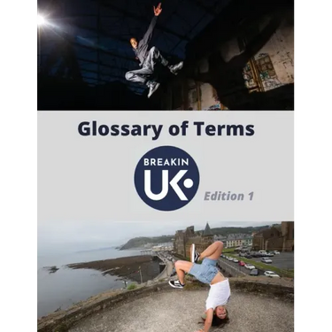 UK Breakin' Glossary of Terms - Edition One