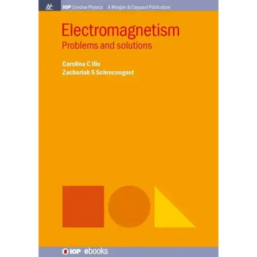 Electromagnetism: Problems and Solutions